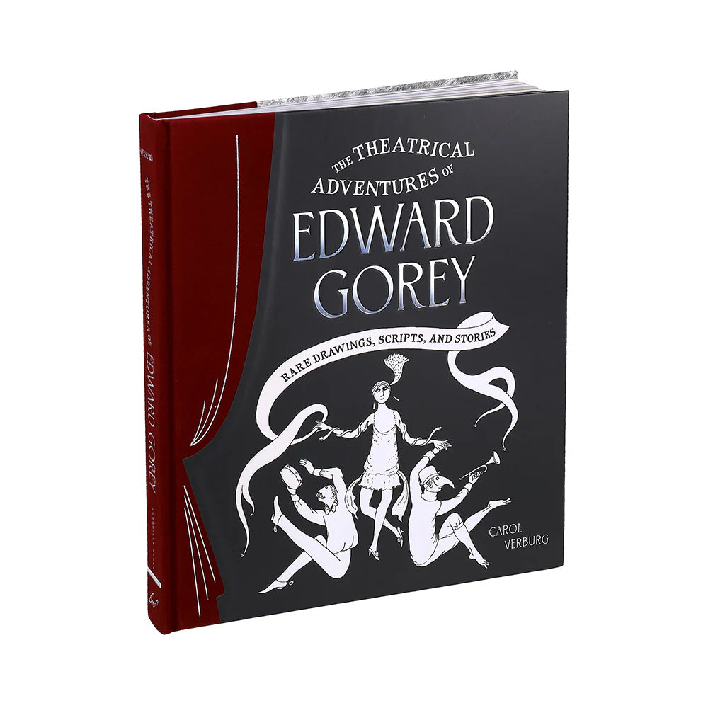 The Theatrical Adventures of Edward Gorey: Rare Drawings, Scripts, and Stories